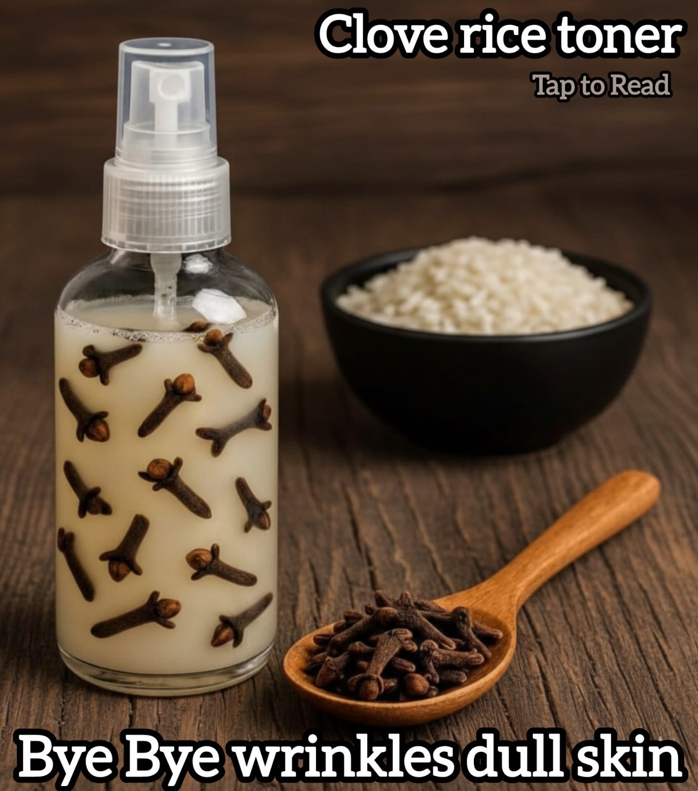 Clove and Rice Toner for Wrinkles: How I Use It for Smooth, Tight Skin ...